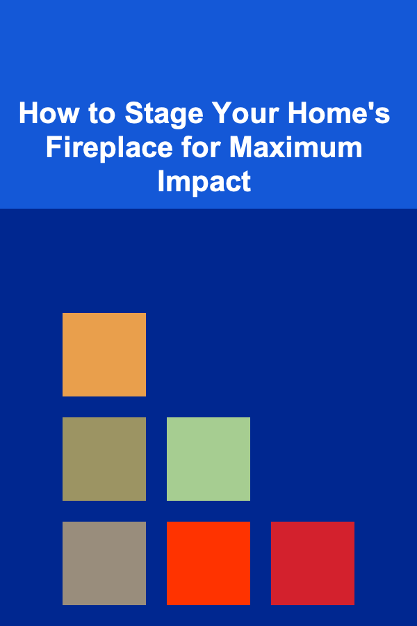 How to Stage Your Home's Fireplace for Maximum Impact