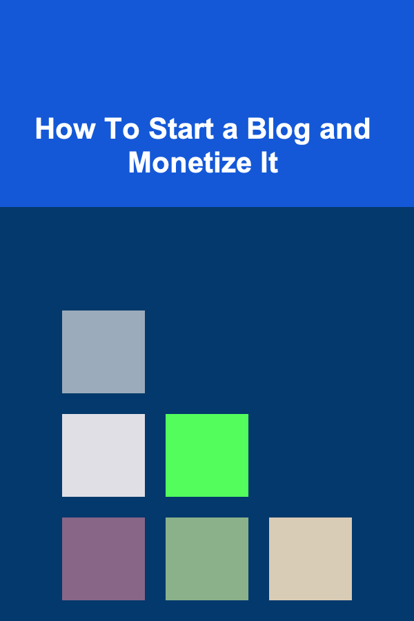 How To Start a Blog and Monetize It