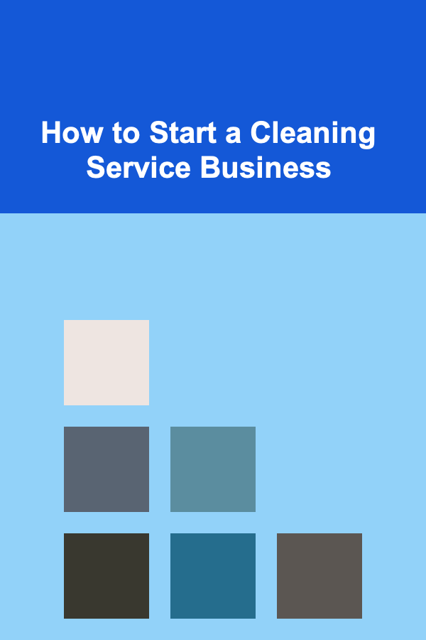 How to Start a Cleaning Service Business