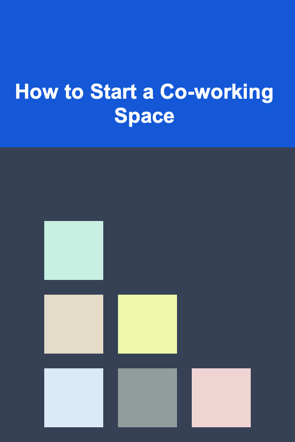 How to Start a Co-working Space