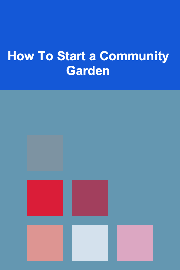 How To Start a Community Garden