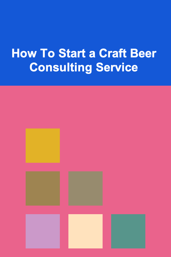 How To Start a Craft Beer Consulting Service