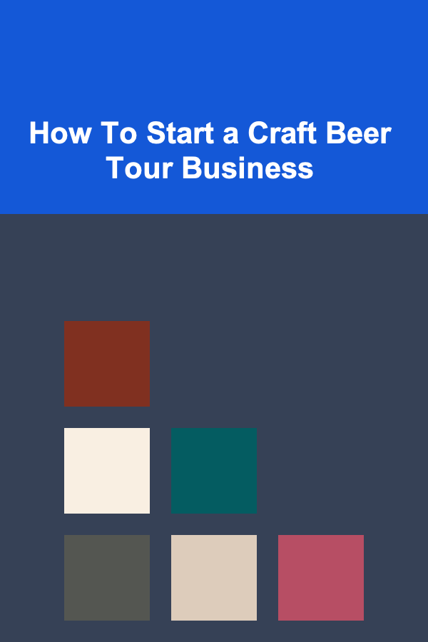 How To Start a Craft Beer Tour Business