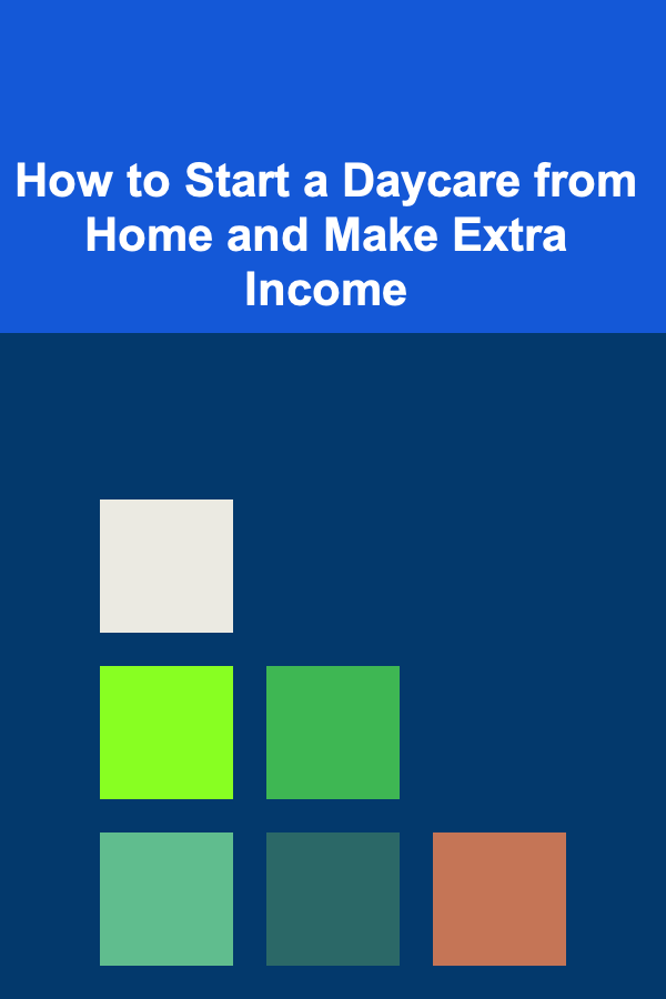 How to Start a Daycare from Home and Make Extra Income