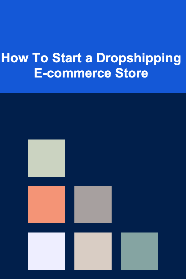 How To Start a Dropshipping E-commerce Store