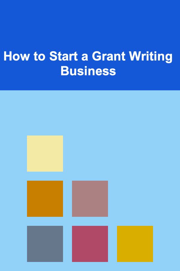 How to Start a Grant Writing Business