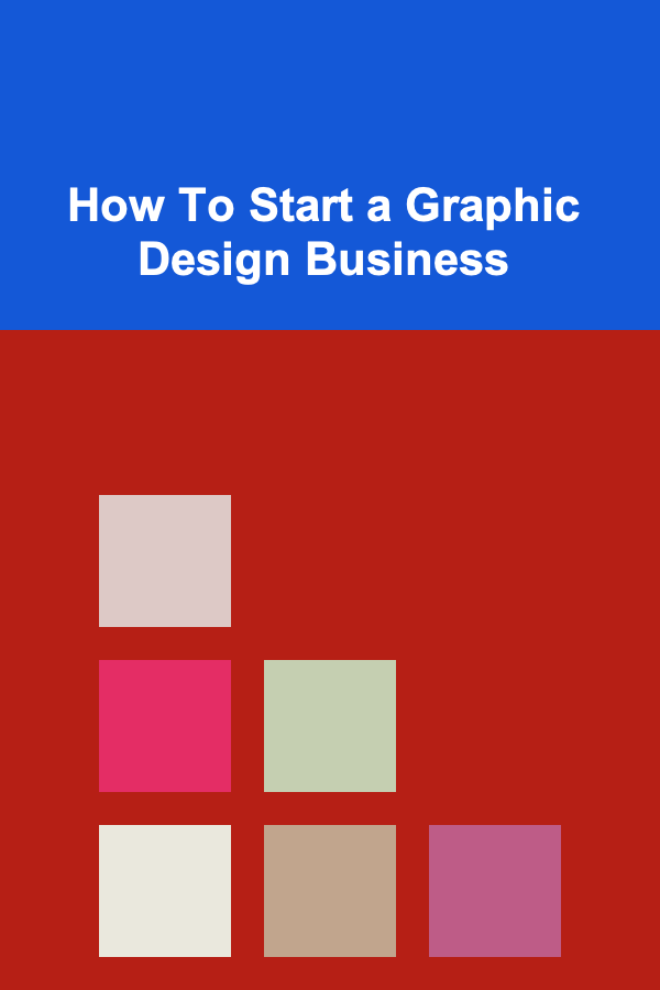 How To Start a Graphic Design Business