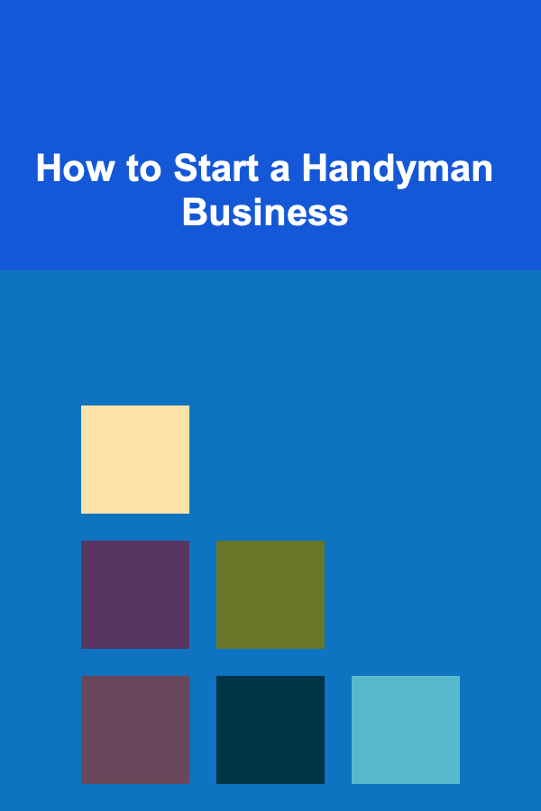 How to Start a Handyman Business