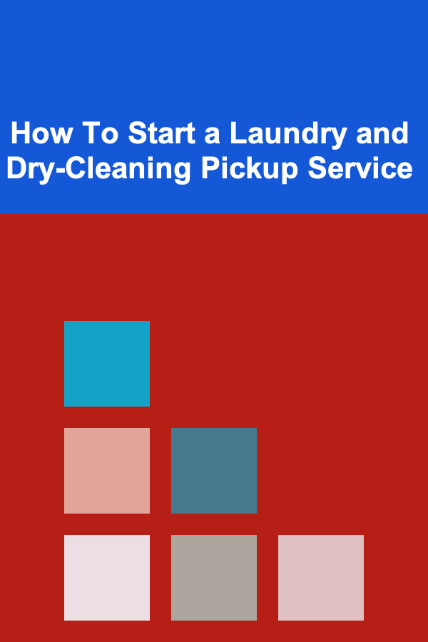 How To Start a Laundry and Dry-Cleaning Pickup Service