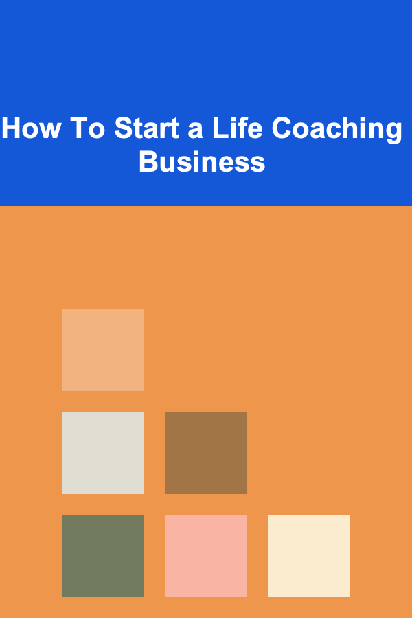 How To Start a Life Coaching Business