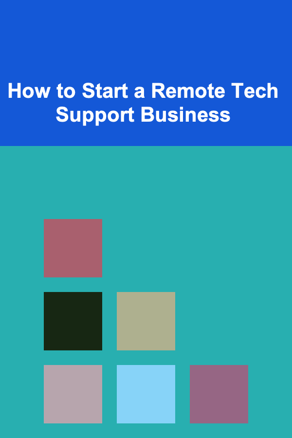 How to Start a Remote Tech Support Business
