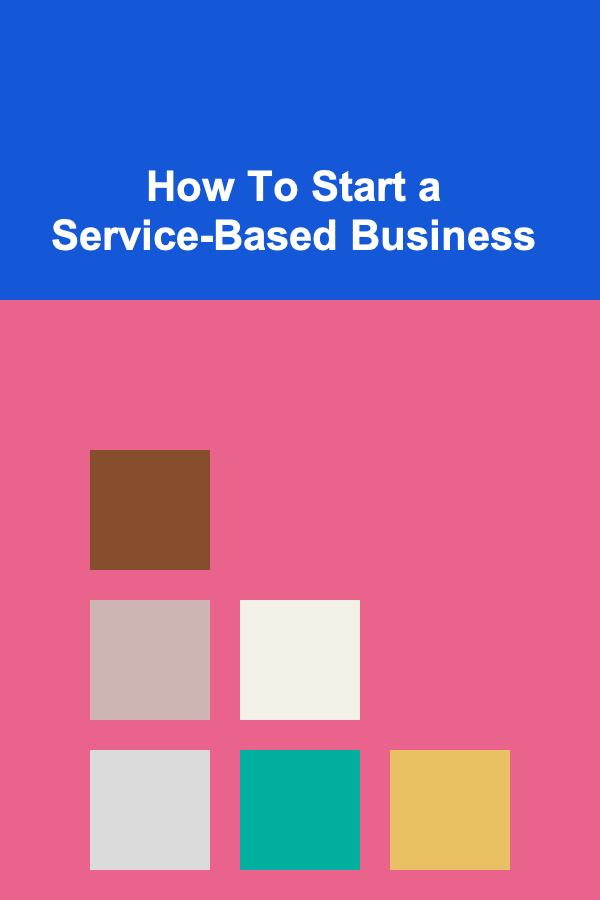 How To Start a Service-Based Business