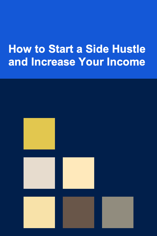 How to Start a Side Hustle and Increase Your Income