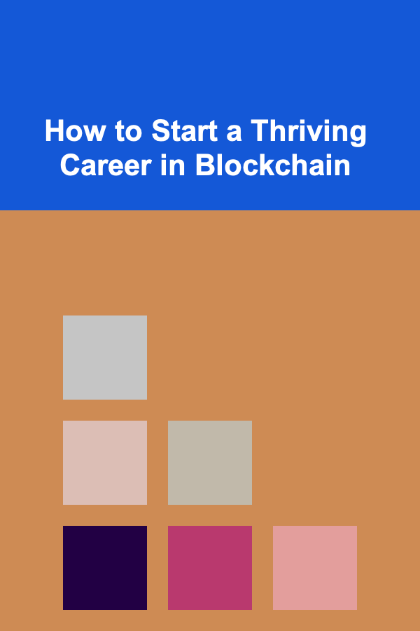 How to Start a Thriving Career in Blockchain