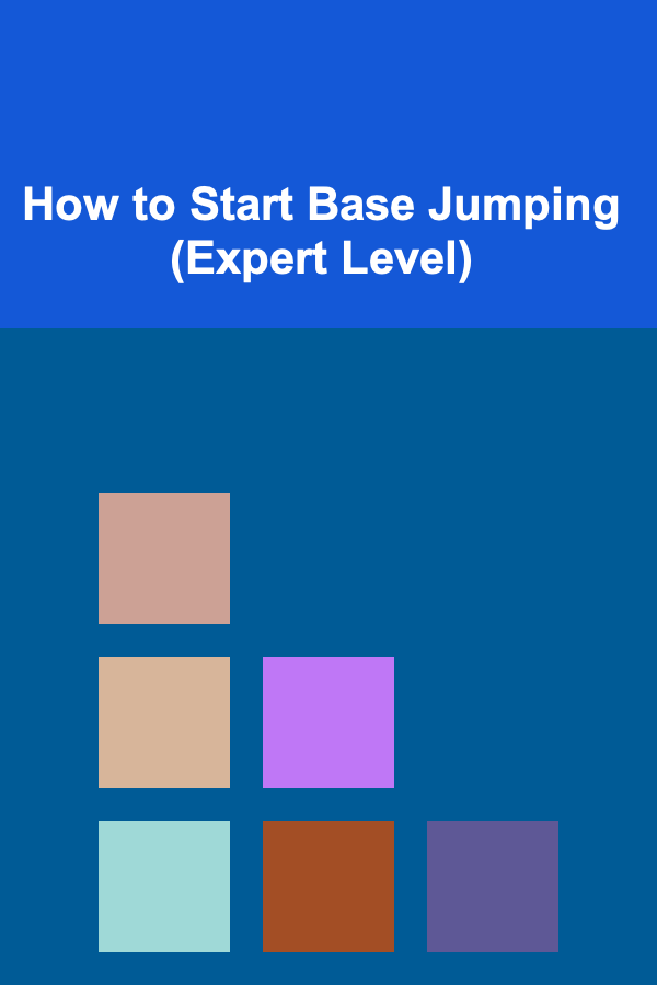 How to Start Base Jumping (Expert Level)