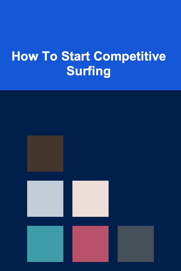 How To Start Competitive Surfing