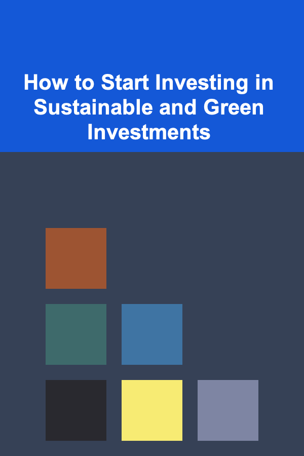 How to Start Investing in Sustainable and Green Investments