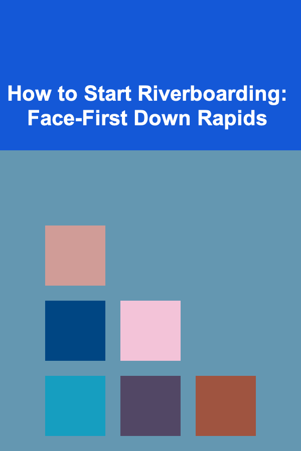 How to Start Riverboarding: Face-First Down Rapids