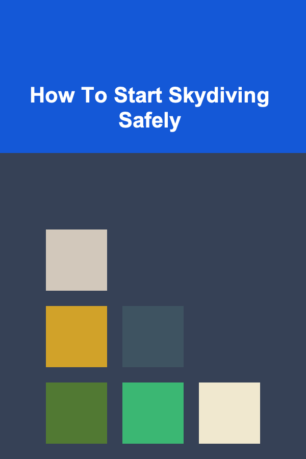 How To Start Skydiving Safely