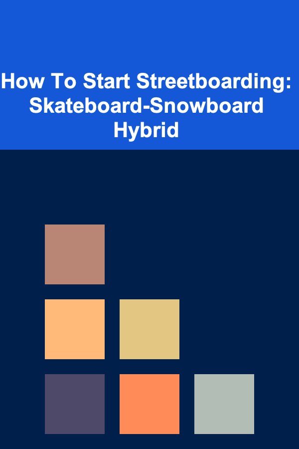 How To Start Streetboarding: Skateboard-Snowboard Hybrid