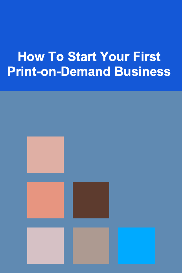 How To Start Your First Print-on-Demand Business