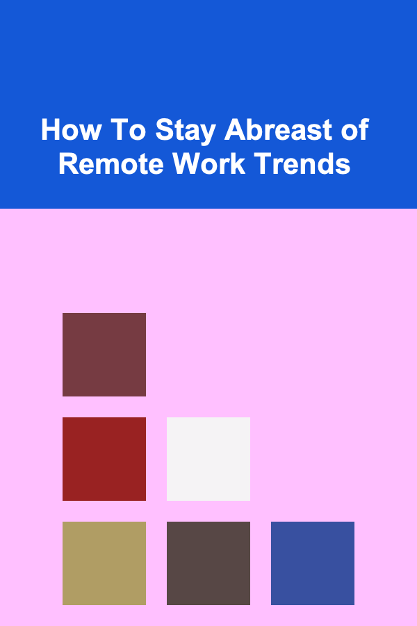 How To Stay Abreast of Remote Work Trends