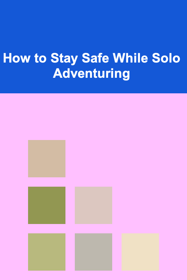 How to Stay Safe While Solo Adventuring
