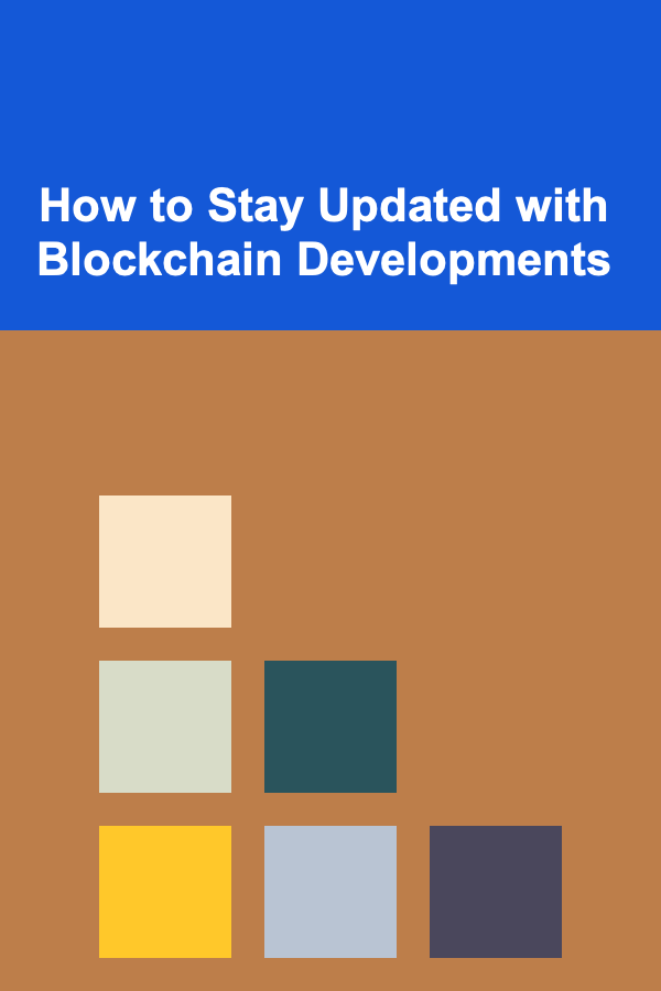 How to Stay Updated with Blockchain Developments