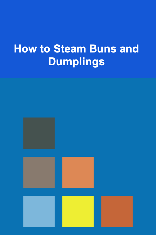 How to Steam Buns and Dumplings