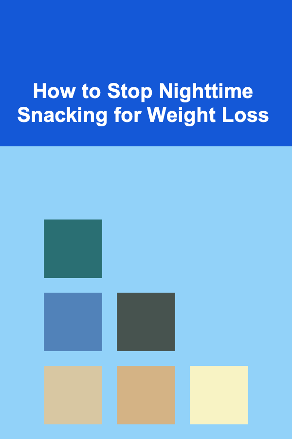 How to Stop Nighttime Snacking for Weight Loss