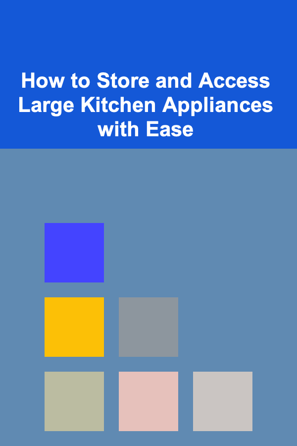 How to Store and Access Large Kitchen Appliances with Ease
