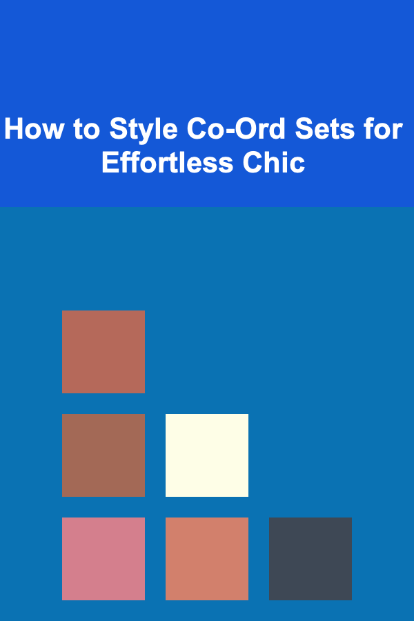 How to Style Co-Ord Sets for Effortless Chic