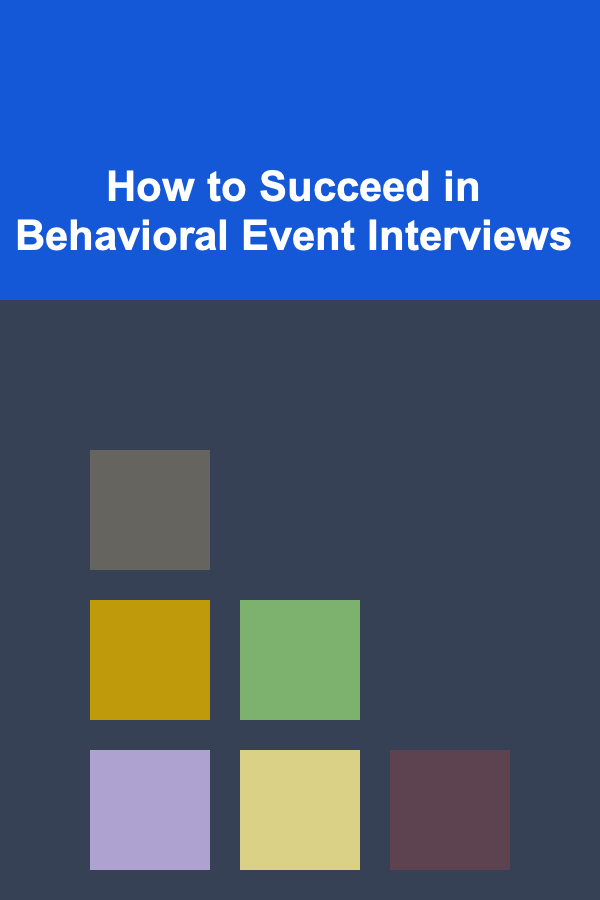 How to Succeed in Behavioral Event Interviews