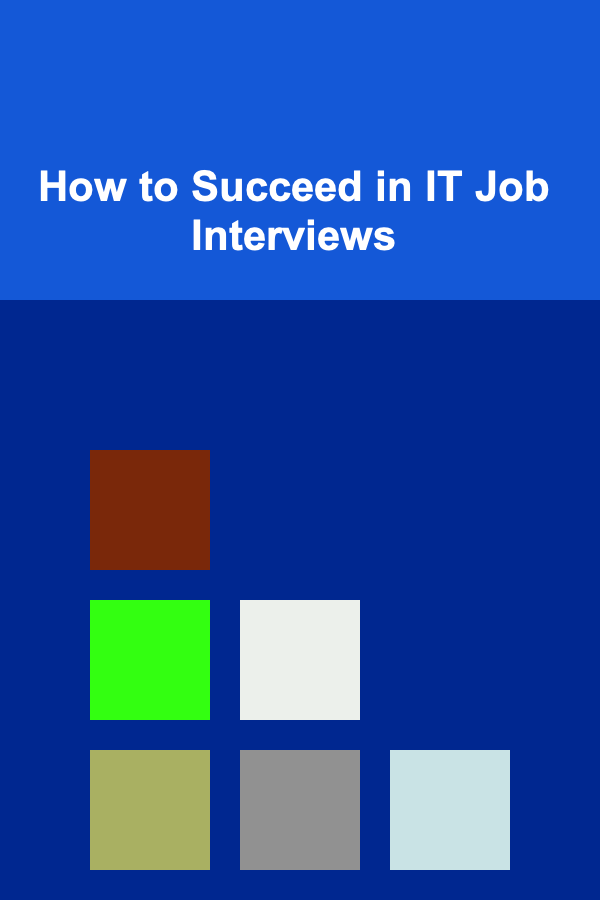 How to Succeed in IT Job Interviews