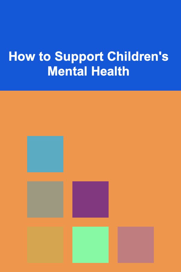 How to Support Children's Mental Health