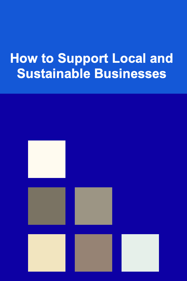 How to Support Local and Sustainable Businesses