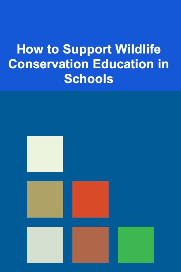 How to Support Wildlife Conservation Education in Schools