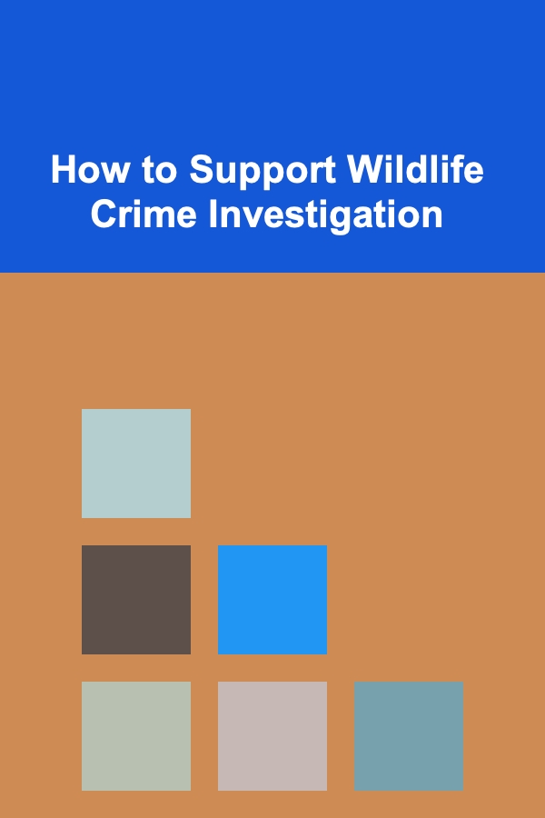 How to Support Wildlife Crime Investigation