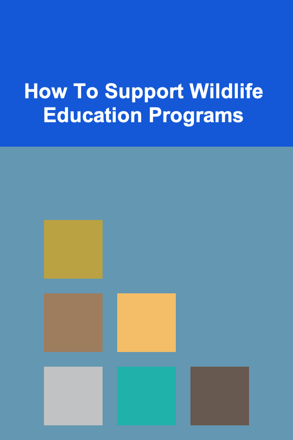 How To Support Wildlife Education Programs