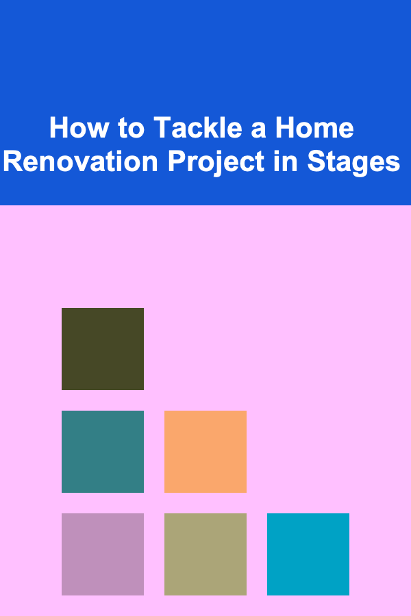 How to Tackle a Home Renovation Project in Stages