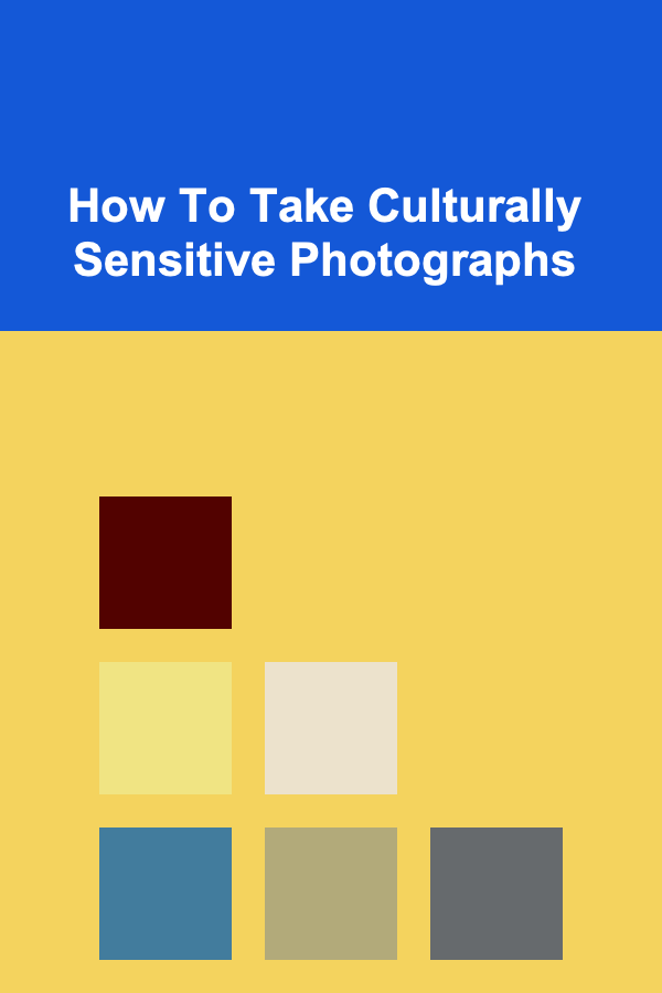 How To Take Culturally Sensitive Photographs