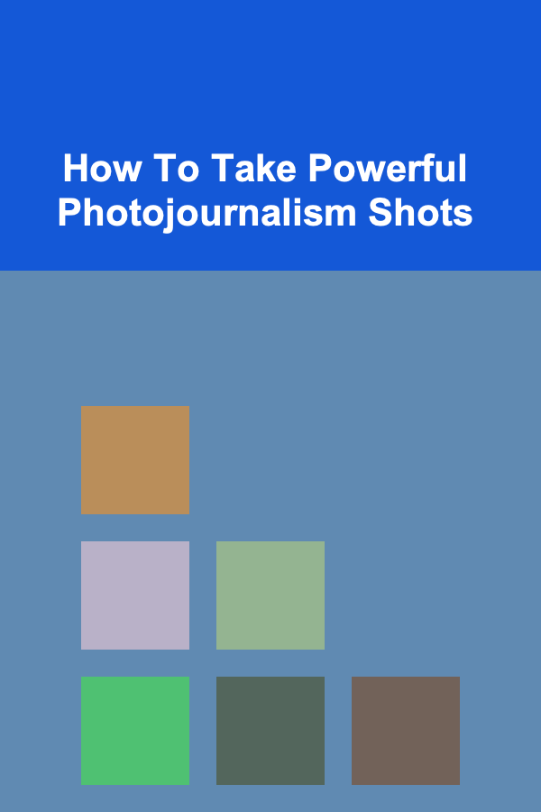How To Take Powerful Photojournalism Shots