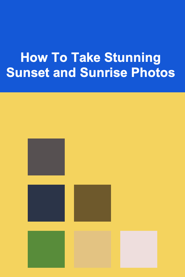 How To Take Stunning Sunset and Sunrise Photos
