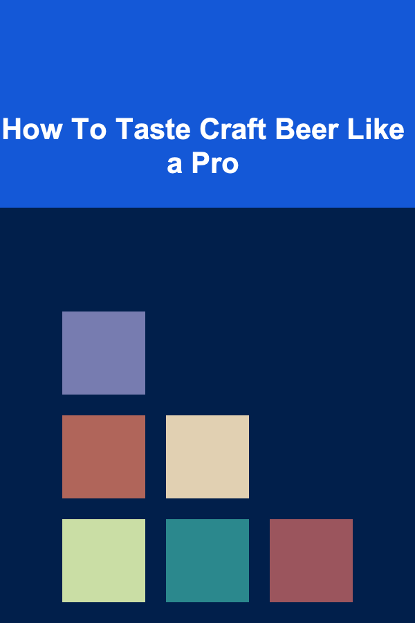 How To Taste Craft Beer Like a Pro