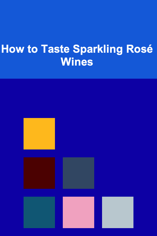 How to Taste Sparkling Rosé Wines