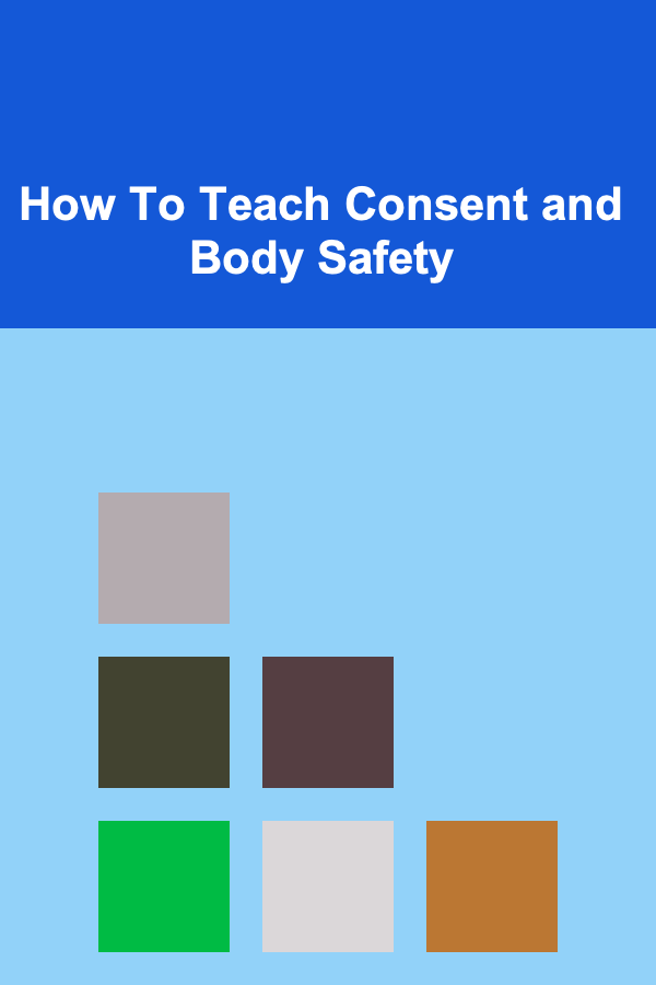 How To Teach Consent and Body Safety