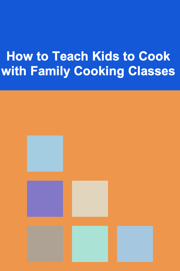 How to Teach Kids to Cook with Family Cooking Classes