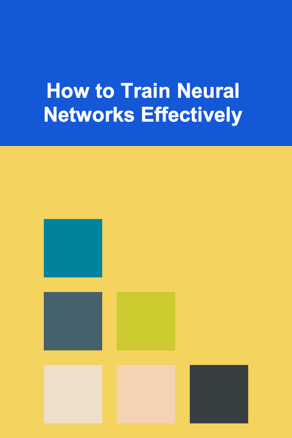 How to Train Neural Networks Effectively