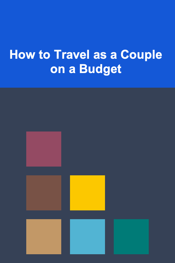 How to Travel as a Couple on a Budget