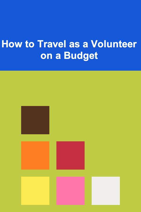 How to Travel as a Volunteer on a Budget